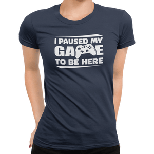 I Paused My Game To Be Here - Getting Shirty