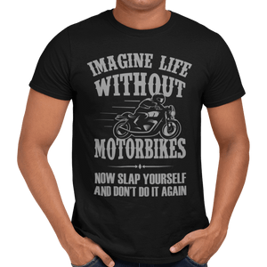 Imagine Life Without Motorbikes T-Shirt - Getting Shirty