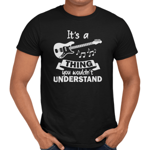 It's A Guitar Thing T-Shirt - Getting Shirty