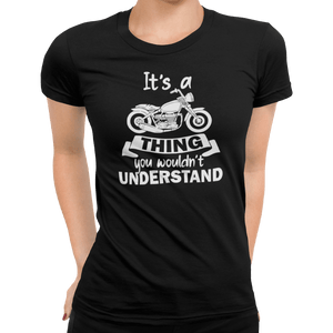 It's A Motorbike Thing T-Shirt - Getting Shirty