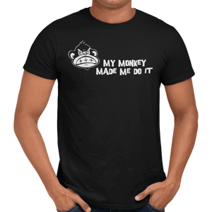 My Monkey Made Me Do It T-Shirt - Getting Shirty