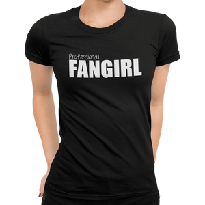 Professional Fangirl T-Shirt - Getting Shirty