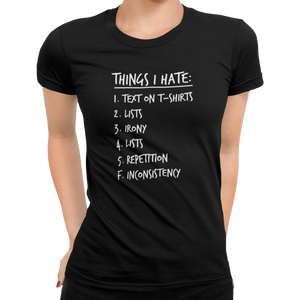 Things I Hate T-Shirt - Getting Shirty